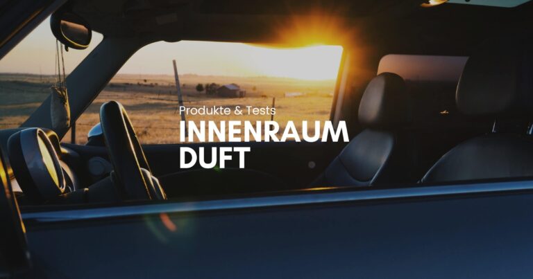 Auto Innenraum Duft - Unsere Favoriten