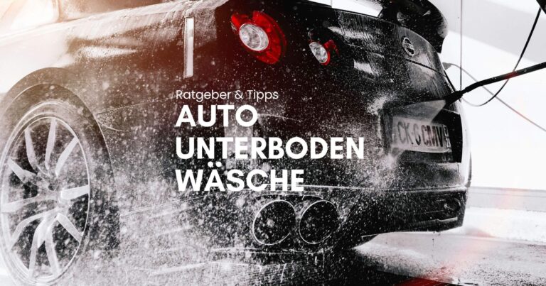 Unterbodenwäsche Auto - Tipps