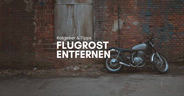 Flugrost Motorrad entfernen - Tipps & Mittel