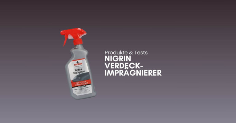 Nigrin Verdeck-Imprägnierer Test Nigrin Verdeck-Impraegnierer Test und Erfahrungen