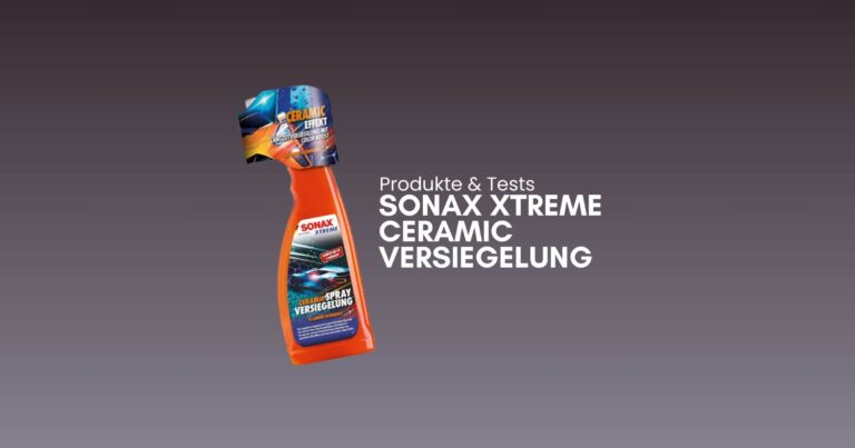 Sonax Xtreme Ceramic Versiegelung Test beim Auto Sonax Xtreme Ceramic Versiegelung Test und Erfahrungen