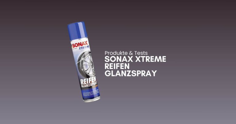 Sonax Xtreme Reifen Glanzspray Test und Erfahrungen