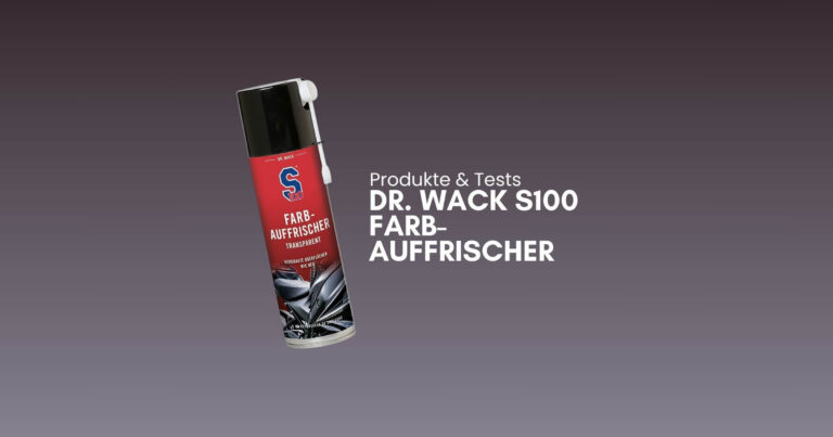 Dr. Wack S100 Farb-Auffrischer Test und Erfahrungen