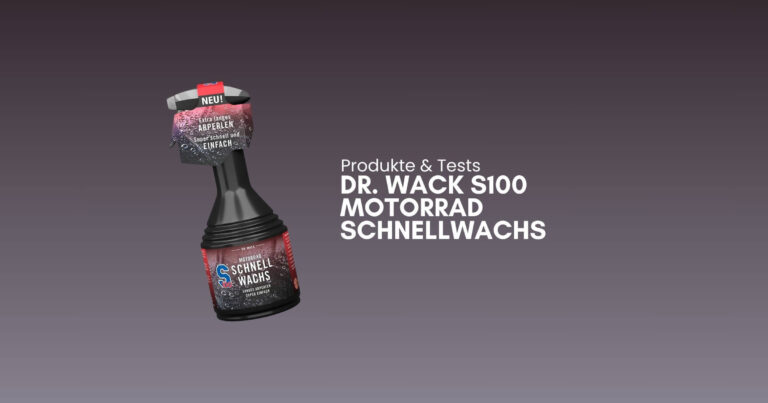 Dr. Wack S100 Motorrad Schnellwachs Test Dr. Wack S100 Motorrad Schnellwachs Test und Erfahrungen