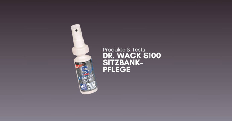 Dr. Wack S100 Sitzbank-Pflege Test Dr. Wack S100 Sitzbank-Pflege Test und Erfahrungen