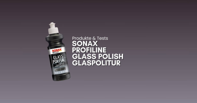 Sonax Profiline Glass Polish Glaspolitur Test und Erfahrungen