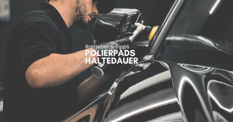 Wie lange halten Polierpads - Polierpads Haltedauer