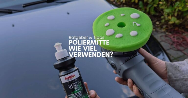 Wieviel Poliermittel wird fuer die Autopolitur benoetigt