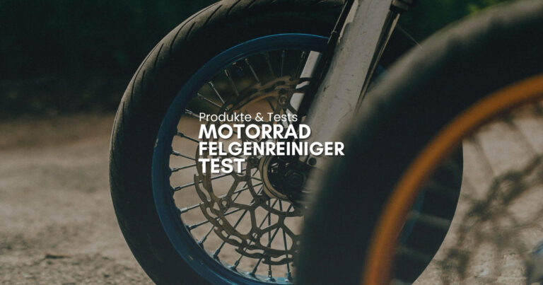 Motorrad Felgenreiniger Test & Vergleich Motorrad Felgenreiniger Test und Vergleich